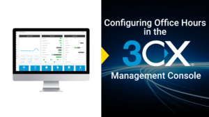 Configuring Office Hours In The 3CX Management Console