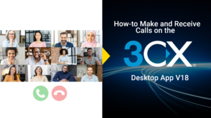 How-to Make And Receive Calls On The 3CX Desktop App V18