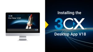 Installing the 3CX Desktop App V18