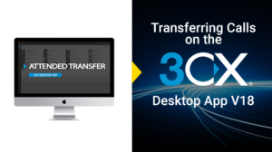 Transferring Calls On The 3CX Desktop App V18